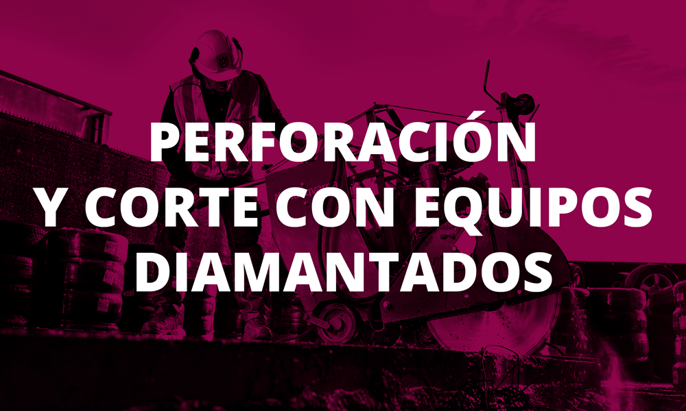 Perforación y Corte con equipos Diamantados Perforación y Corte con equipos Diamantados
